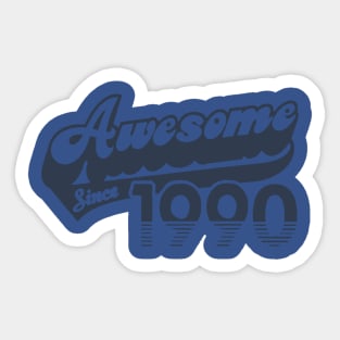 awesome since 1990 Sticker